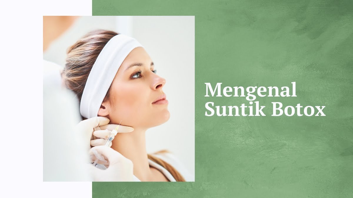 Hilangkan Kerutan Dengan Cepat Dan Aman Botox Jawabannya