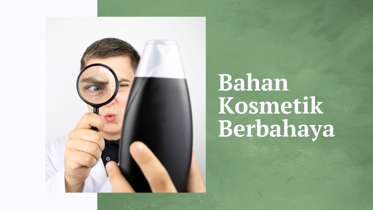 Bahan kosmetik berbahaya