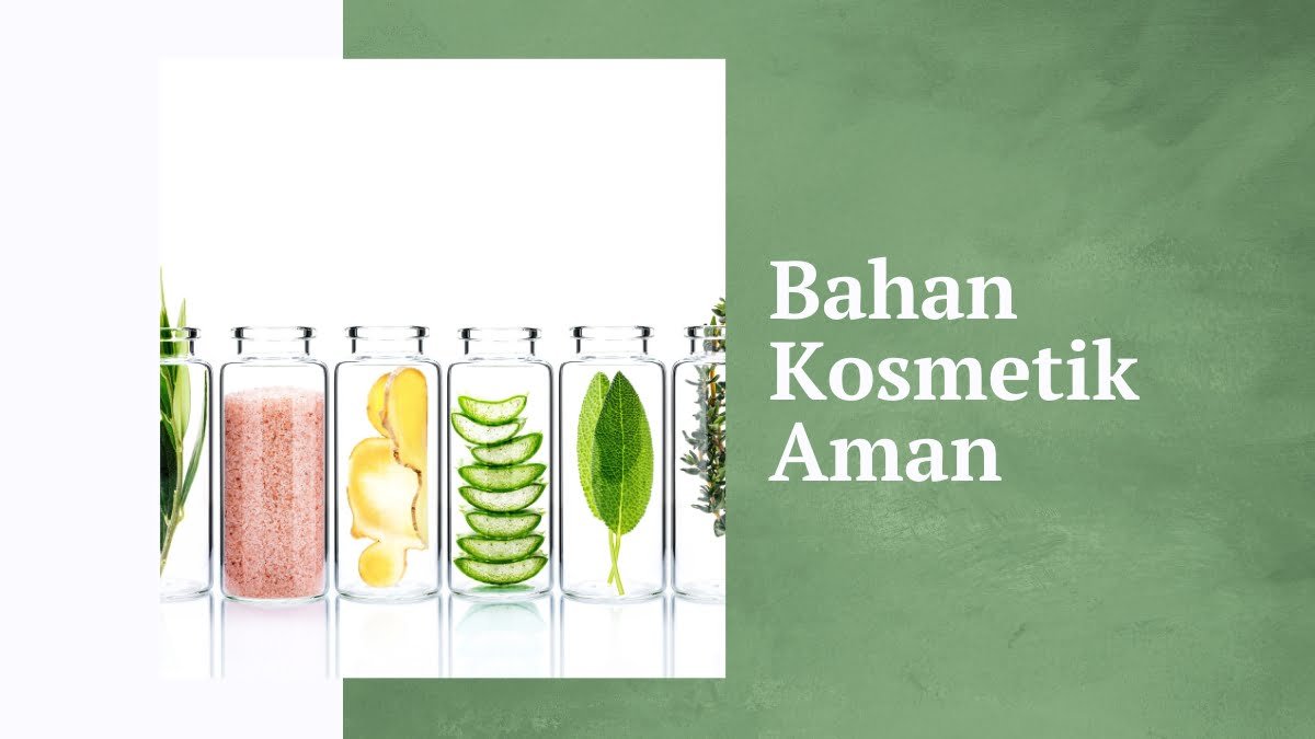 Bahan kosmetik aman