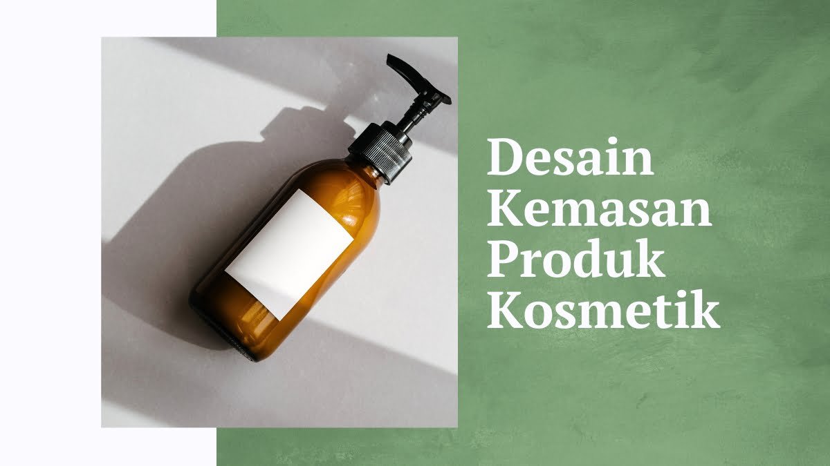 Desain kemasan produk kosmetik