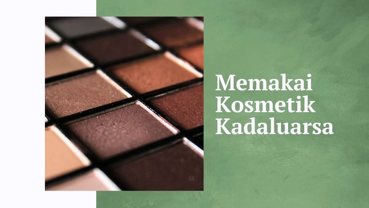 Apakah Skincare Kadaluarsa Masih Bisa Dipakai