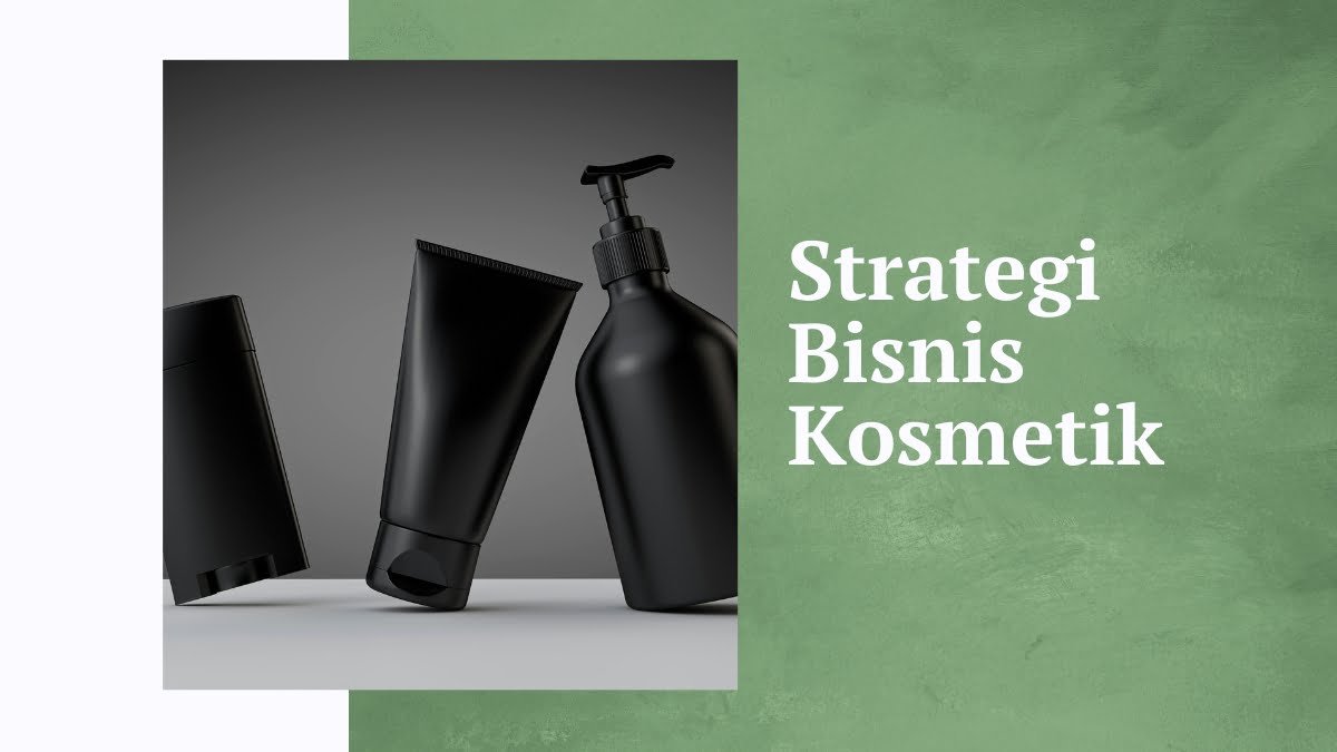 Strategi bisnis kosmetik