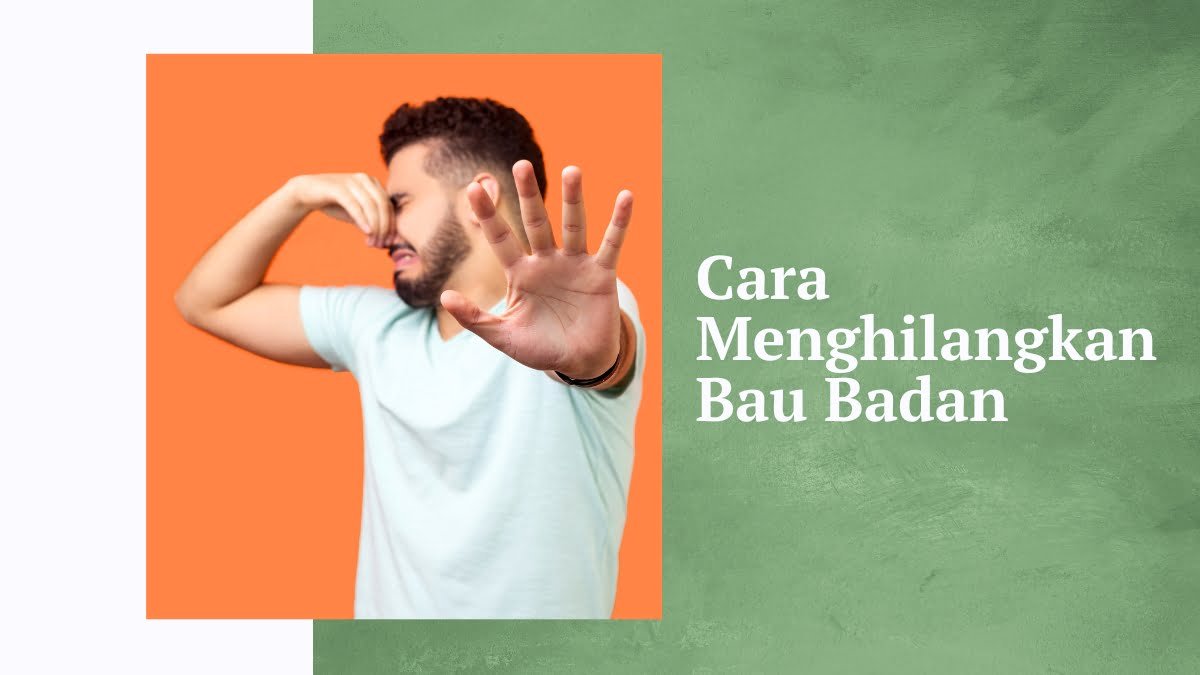 Cara menghilangkan bau badan