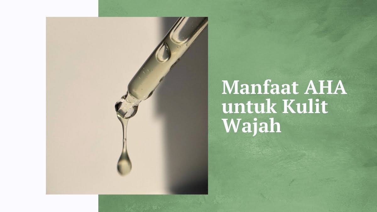 Manfaat aha untuk kulit wajah