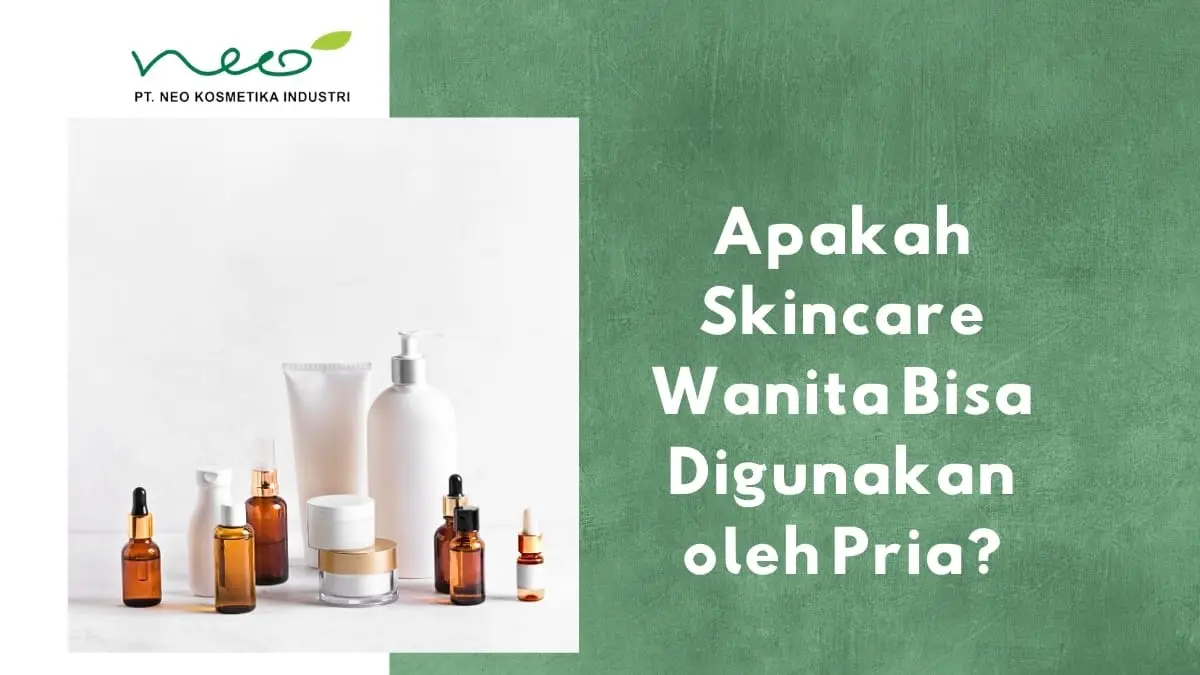 skincare wanita bisa digunakan oleh pria