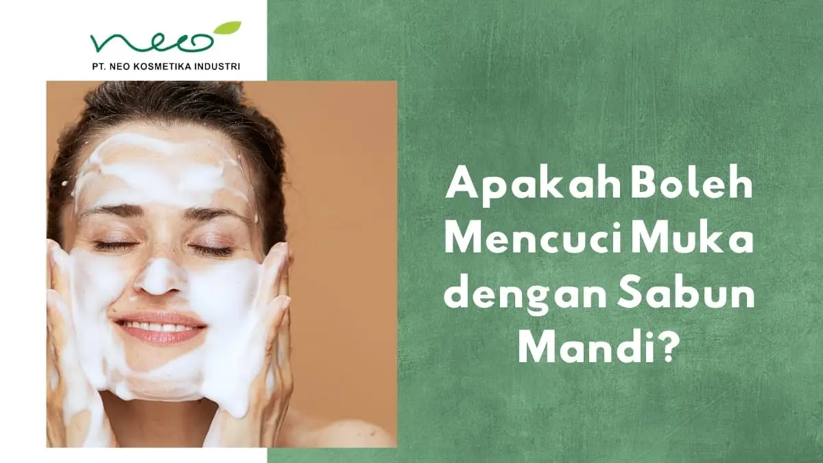 mencuci wajah dengan sabun mandi
